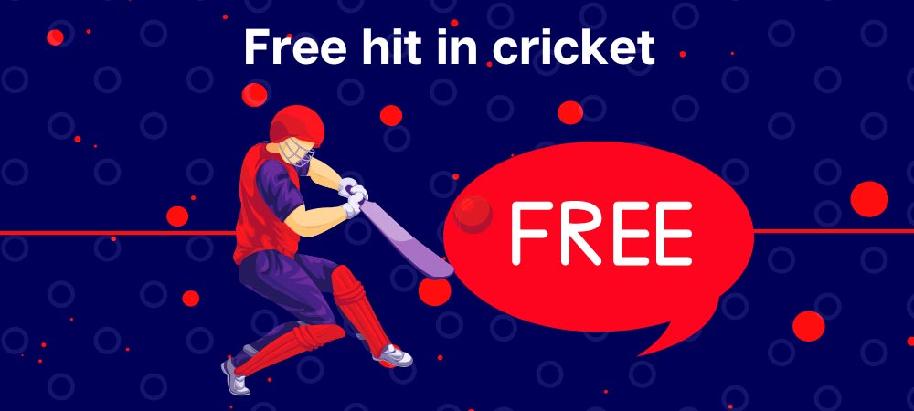 In cricket, what are free hits? Is there a rule?
