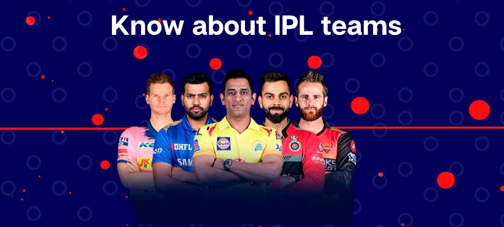 Things you need to know about IPL teams