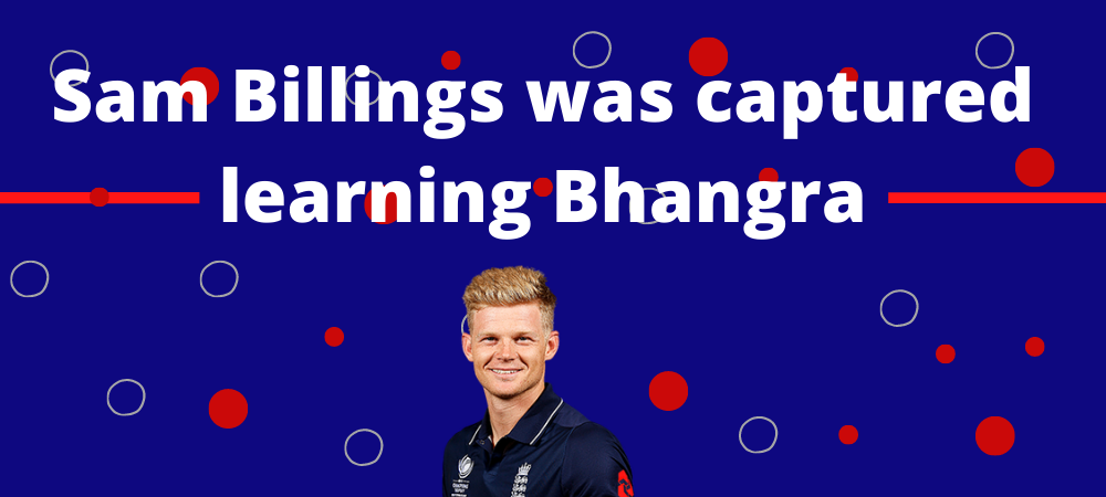 Sam Billings was captured learning Bhangra