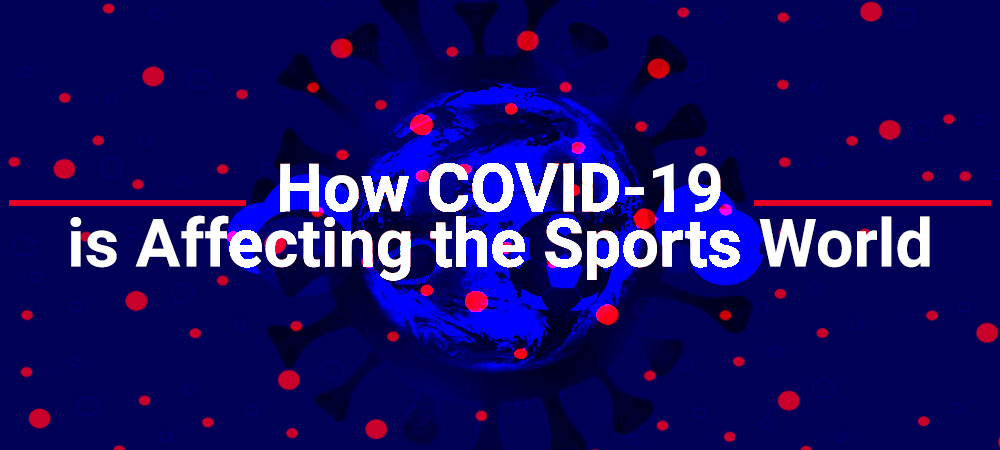 How COVID-19 is affecting the sports world