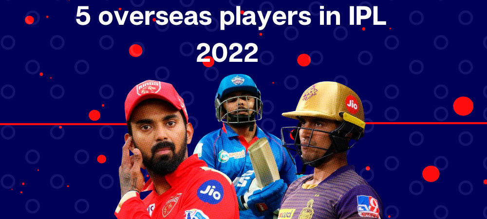5 overseas players in IPL 2022