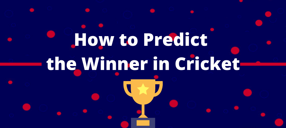 How to predict the winner in cricket